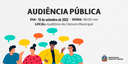 Audiência Pública acontece no próximo dia 19 de setembro de 2022