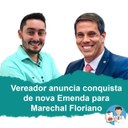 Vereador anuncia conquista de nova Emenda para Marechal Floriano.